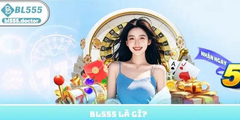 BL555 là gì